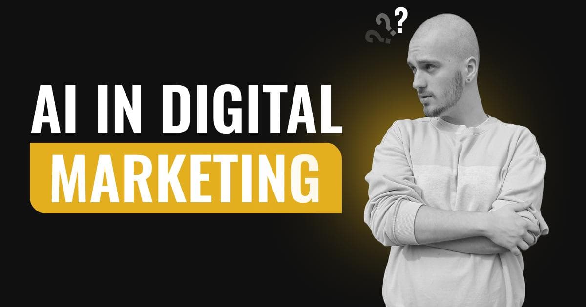AI in Digital Marketing – Why It's No Longer the Future, but the Present